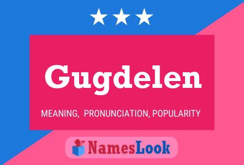 Gugdelen Name Poster