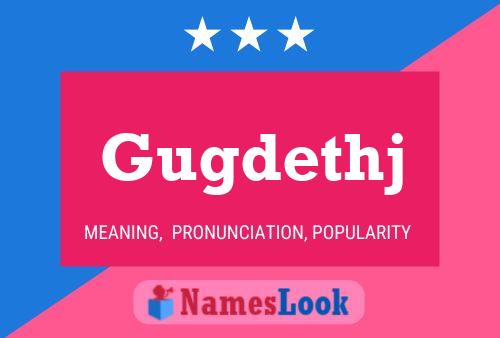 Gugdethj Name Poster