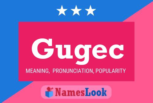 Gugec Name Poster