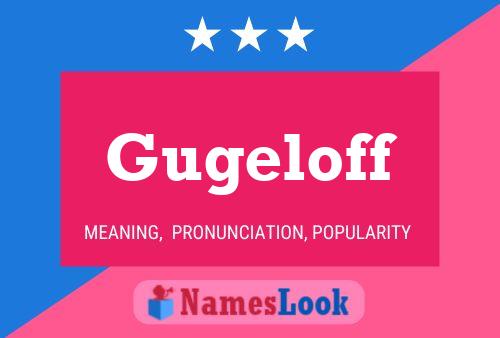 Gugeloff Name Poster