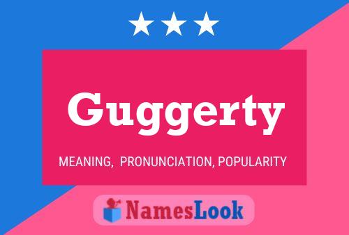 Guggerty Name Poster