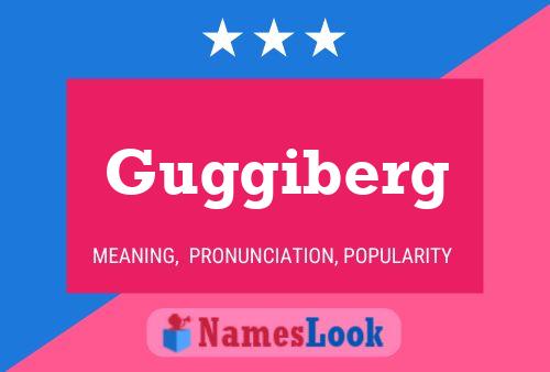 Guggiberg Name Poster