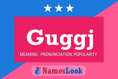 Guggj Name Poster