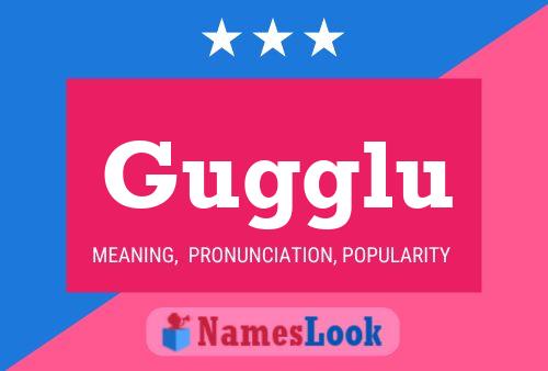 Gugglu Name Poster