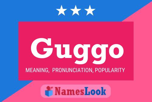 Guggo Name Poster