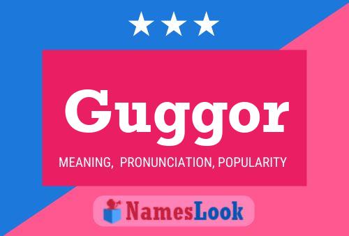 Guggor Name Poster