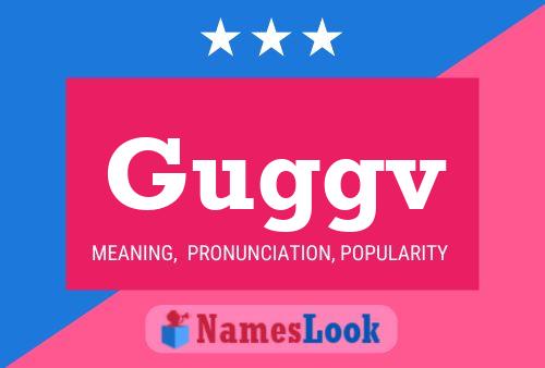 Guggv Name Poster