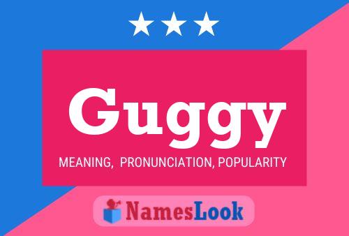 Guggy Name Poster