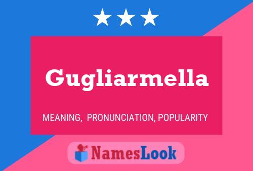 Gugliarmella Name Poster