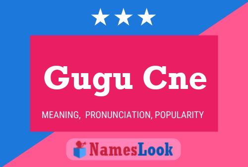 Gugu Cne Name Poster