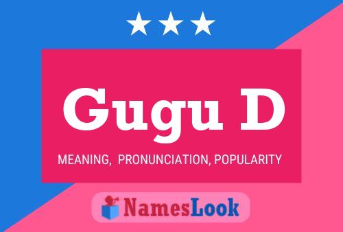 Gugu D Name Poster