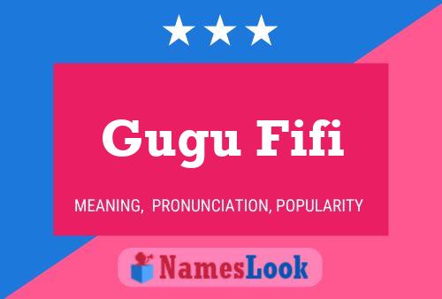 Gugu Fifi Name Poster