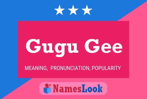 Gugu Gee Name Poster