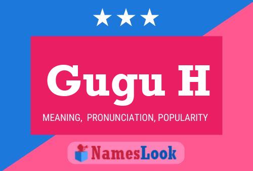 Gugu H Name Poster