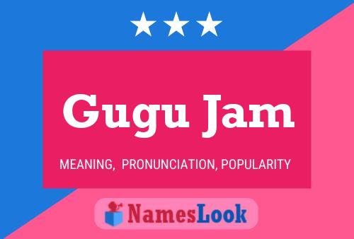 Gugu Jam Name Poster