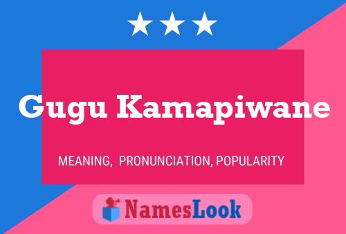 Gugu Kamapiwane Name Poster