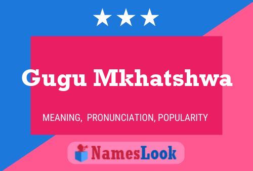 Gugu Mkhatshwa Name Poster