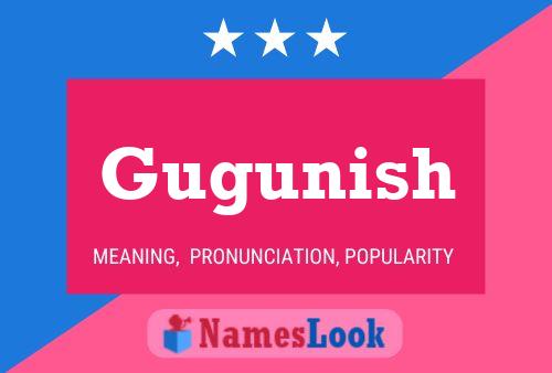 Gugunish Name Poster