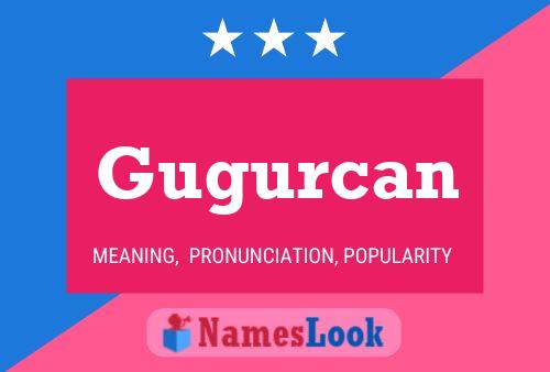 Gugurcan Name Poster