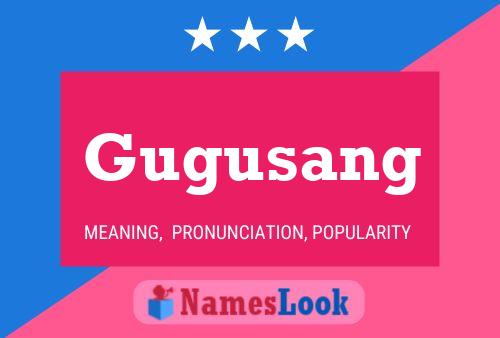 Gugusang Name Poster