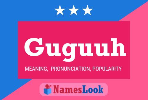 Guguuh Name Poster