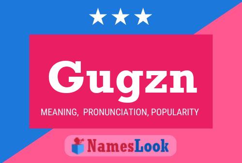 Gugzn Name Poster