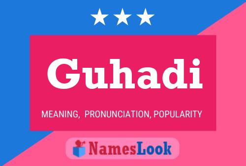 Guhadi Name Poster