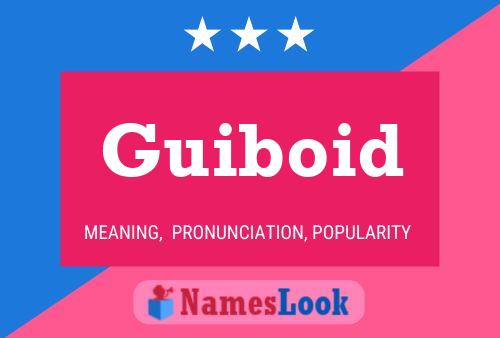 Guiboid Name Poster