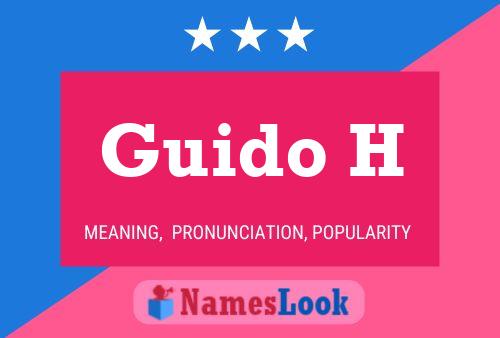 Guido H Name Poster