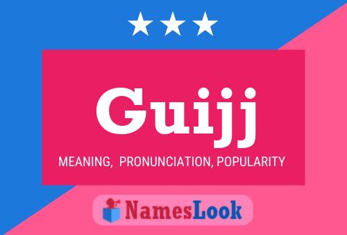 Guijj Name Poster