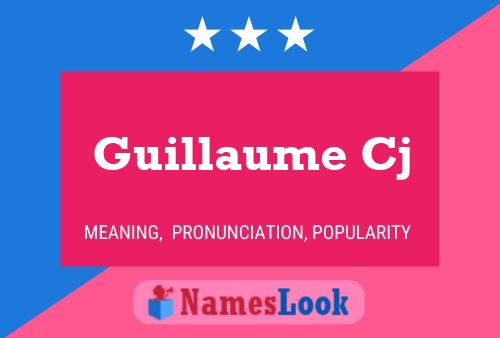 Guillaume Cj Name Poster