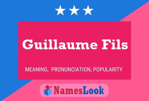 Guillaume Fils Name Poster