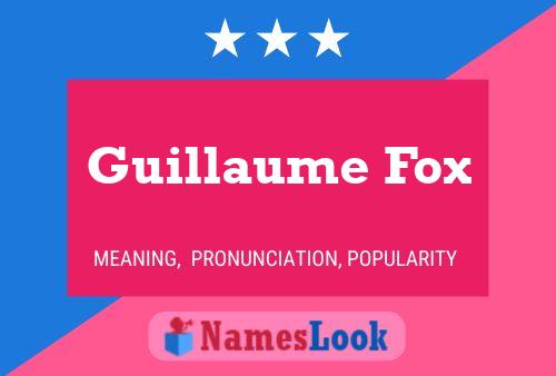 Guillaume Fox Name Poster