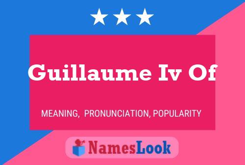 Guillaume Iv Of Name Poster