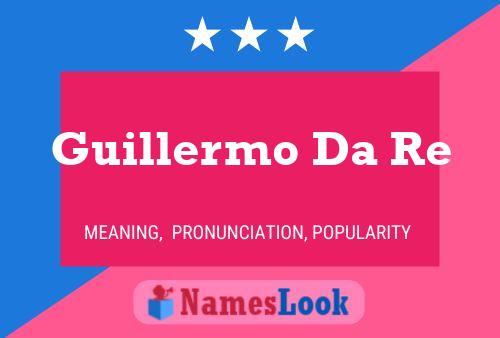 Guillermo Da Re Name Poster