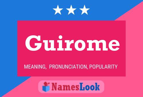 Guirome Name Poster