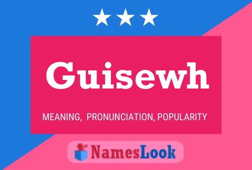 Guisewh Name Poster