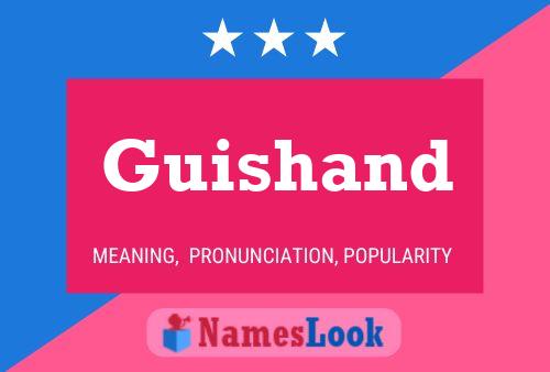 Guishand Name Poster