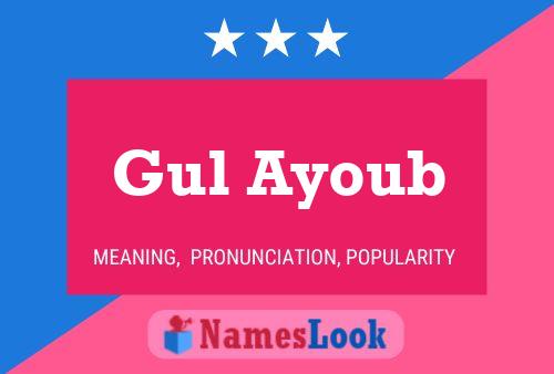 Gul Ayoub Name Poster