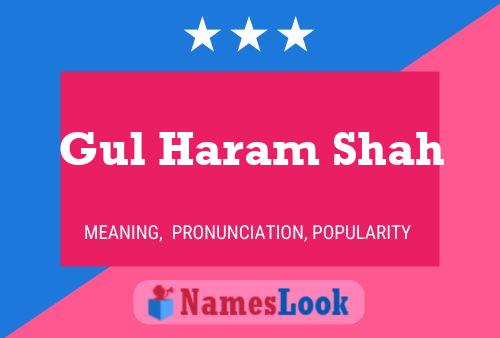 Gul Haram Shah Name Poster