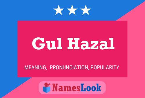 Gul Hazal Name Poster