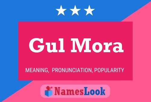 Gul Mora Name Poster