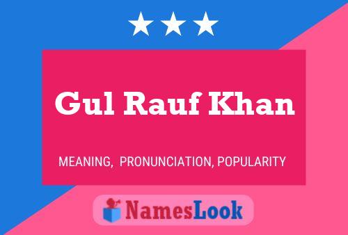 Gul Rauf Khan Name Poster