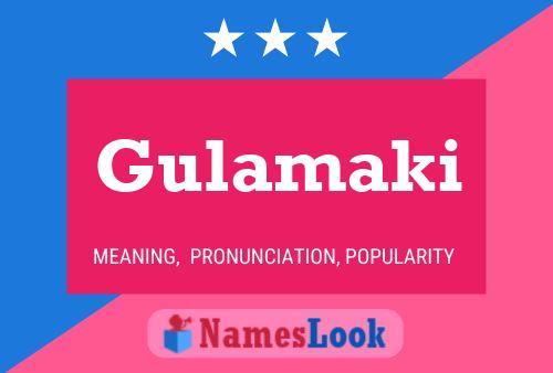 Gulamaki Name Poster