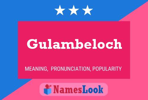 Gulambeloch Name Poster