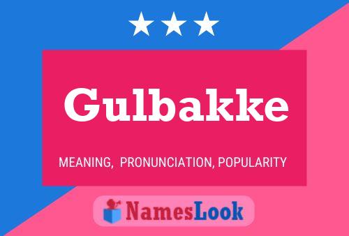 Gulbakke Name Poster