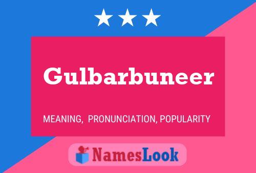 Gulbarbuneer Name Poster