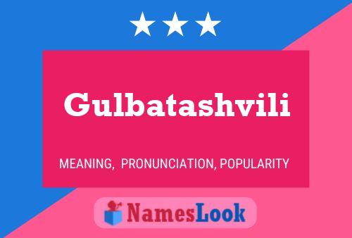 Gulbatashvili Name Poster