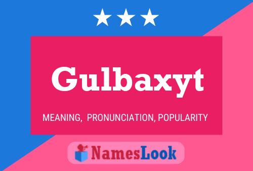 Gulbaxyt Name Poster