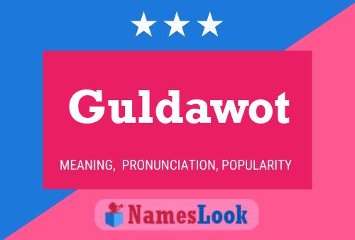 Guldawot Name Poster